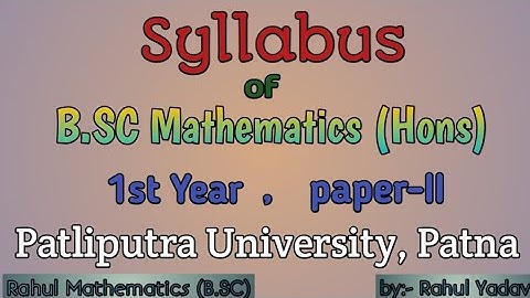 B.Sc. Math Honours Syllabus|Patliputra University Syllabus|Paper-2|Rahul Yadav|