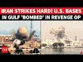 Iran REVENGE Begins; US Bases ‘UNDER FIRE’; Wave Of Strikes ‘HIT’ Trump’s ‘Terrorist Hubs’ In Gulf