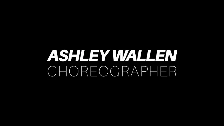 Ashley Wallen - Choreography Reel