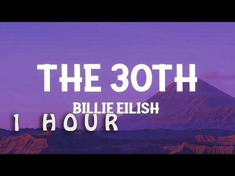 1 HOUR Billie Eilish The 30th Lyrics