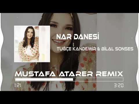 Tuğçe Kandemir & Bilal Sonses - Nar Danesi ( Mustafa Atarer Remix )