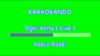 Video thumbnail of "Karaoke Italiano - Ogni Volta ( Live ) - Vasco Rossi ( Testo )"