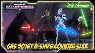 COUNTER SLKR WITH GAS 501st + SNIPS (Post Nerf) | GALAXY OF HEROES