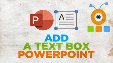 How to Add a Text Box in PowerPoint