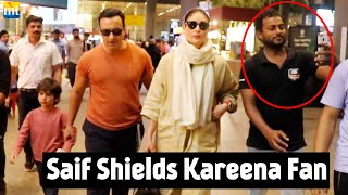 Saif Ali Khan shields Kareena Kapoor from a male fan who tries to get close for selfie