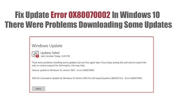 How to Fix Update Error 0X80070002 In Windows 10 - There Were Problems Downloading Some Updates