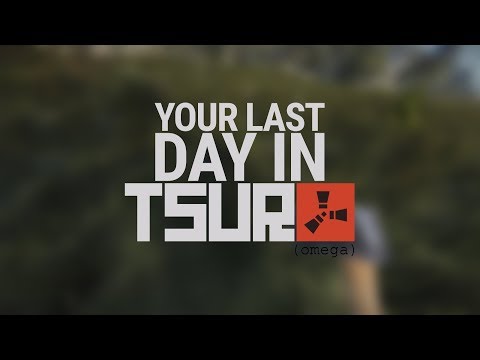 YOUR LAST DAY IN TSUR (Omega) | A backwards Rust trailer