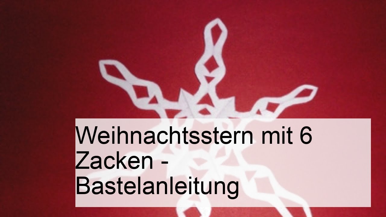 Weihnachtsstern mit 6 Zacken - Bastelanleitung