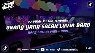 DJ ORANG YANG SALAH - LUVIA BAND SLOW REMIX VIRAL TIKTOK TERBARU 2023