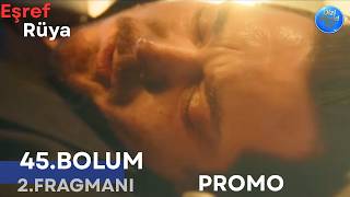 Eşref Rüya 45. Bölüm 2 Fragman | İhanet Zinciri Başlıyor! Eşref Tehlikenin Tam Ortasında! #EşrefRüya