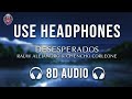 1 Hour | Rauw Alejandro & Chencho Corleone - Desesperados (8D Audio)  8D EARPHONE (Use Headphones 🎧)