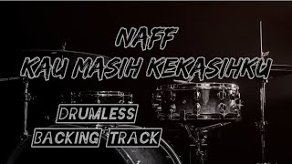 Download lagu DRUMLESS_NAFF_KAU MASIH KEKASIHKU