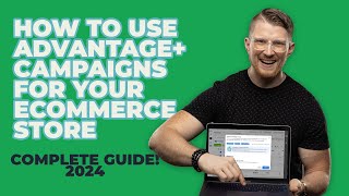 How To Set Up Facebook's New Advantage+ Campaigns