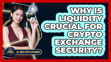 Why Is Liquidity Crucial For Crypto Exchange Security? - All About Crypto Exchanges