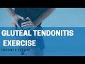 Effective exercise for gluteal tendonitis.