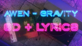 Awen - GRAVITY (8D AUDIO + LYRICS)