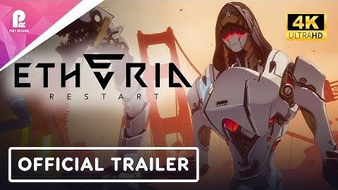 Etheria Restart | Official Trailer | TGS 2024 | 4K HDR