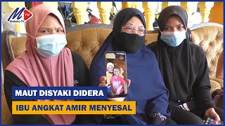 Maut Disyaki Didera, Ibu Angkat Amir Menyesal