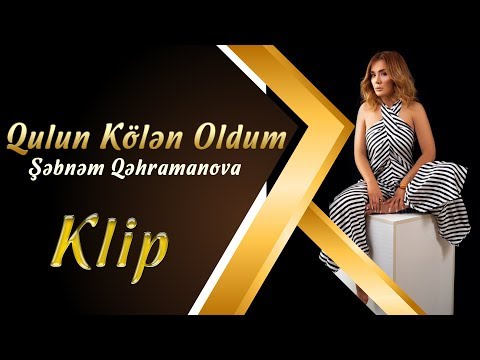 Sebnem Qehramanova - Qulun Kolen Oldum (Yeni Klip 2019)