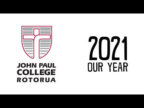 2021 - 'Our Year' - John Paul College (JPC), Rotorua