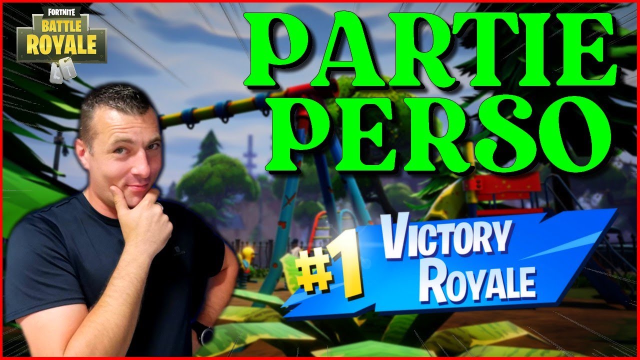 PARTIE PERSO FORTNITE - YouTube
