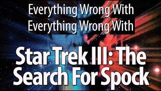Debunked: Everything wrong with Star Trek III: The Search for Spock