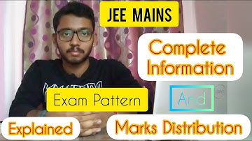 JEE Mains👍|| Complete Information 2022|| Explained|| Marks distribution,Exam pattern and everything