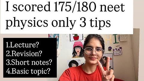 I scored 175/180 in neet physics only 3 tips 