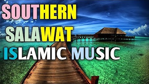 SOUTHERN SALAWAT/ ISLAMIC MUSIC/ NEW VERSION (THE MUSIC LTD)