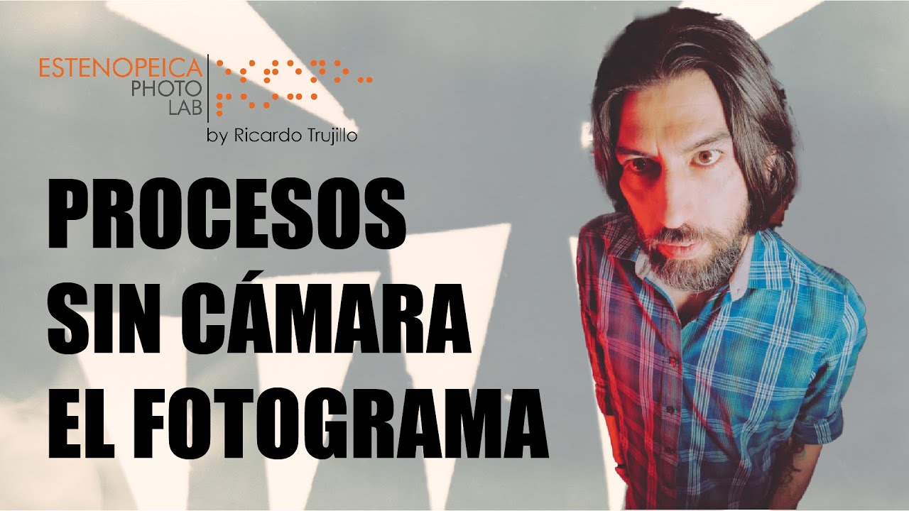 EL FOTOGRAMA | PROCESOS SIN CÁMARA O #CAMERALESS | CAPÍTULO SEGUNDO