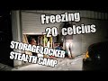 STEALTH CAMPING IN STORAGE LOCKER in -20 Celcius Freezing Temperature