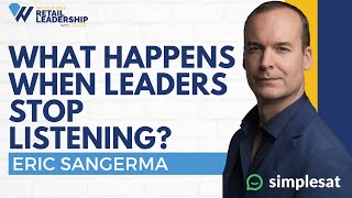 WHAT HAPPENS WHEN LEADERS STOP LISTENING? with Eric Sangerma, Simplesat
