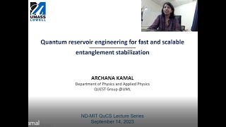 QuCS Lecture49: Prof. Archana Kamal (UMASS), Quantum Reservoir Engineering