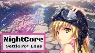 NightCore - Settle For Less