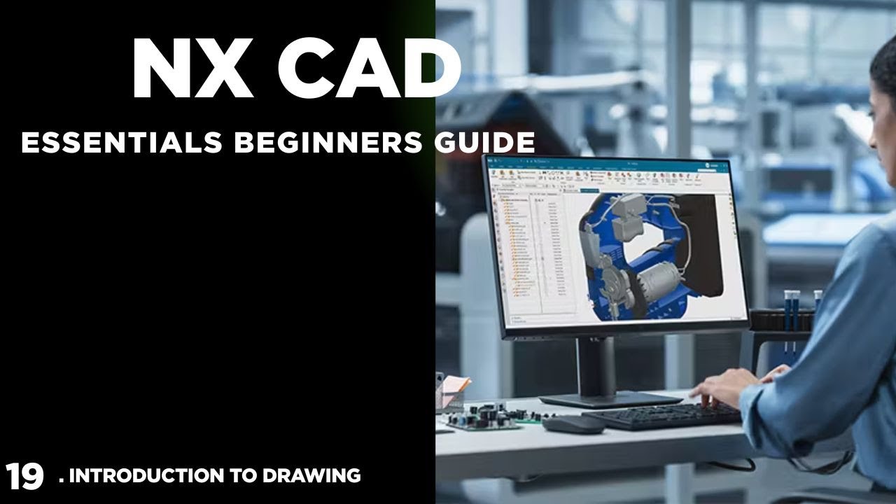 NX CAD for Beginners: Episode 19 — 3D Modeling Essentials in Siemens NX
