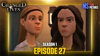 Changed Lives | Episode 27 (Plotagon)