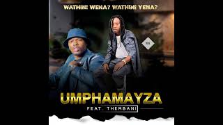 Wathini Wena? Wathini Yena ? Feat Thembani