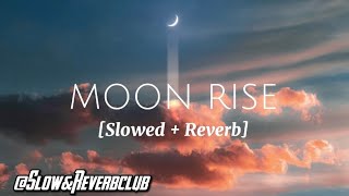 Moon Rise [Slowed   Reverb] - Guru Randhawa || Slow & Reverb Club