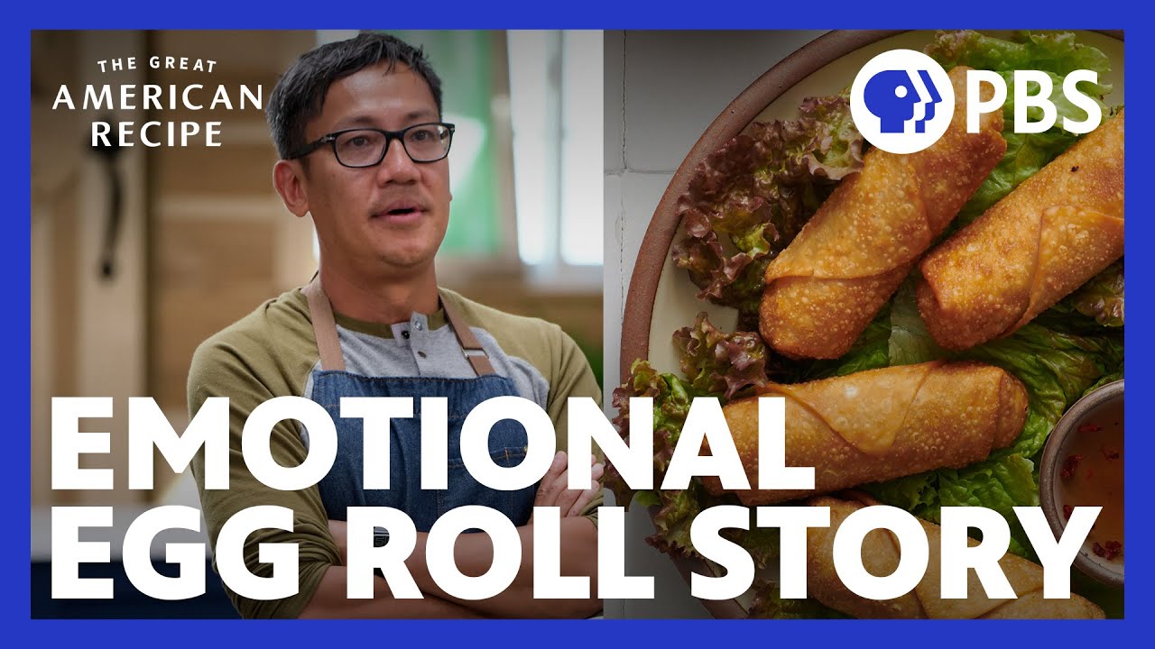 The Story Behind These Egg Rolls Might Make You Cry | The Great American Recipe | PBS Food