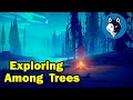 Exploring the Brand NEW - Among Trees