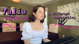 Talia By King Princess - A Different Perspective Song Rewrite