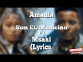 Amadla - Sun-EL Musician ft Msaki (Lyrics)