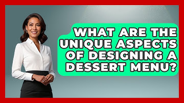 What Are The Unique Aspects Of Designing A Dessert Menu? - Graphic Design Nerd