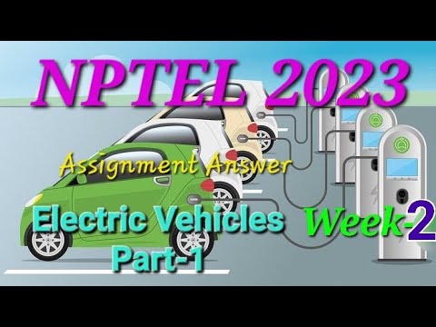 Nptel Week 2 || Electric Vehicles Part -1Assignment Answer || Nptel ...