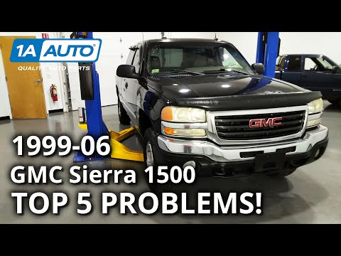 Top 5 Problems GMC Sierra 1500 Truck 1st Generation 1999-2006