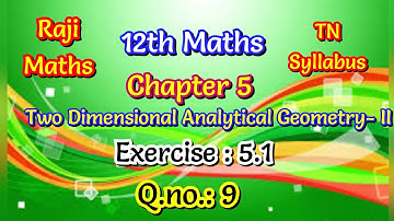 12th maths|chapter 5|exercise 5.1|sum 9|two dimensional analytical geometry-II | tn syllabus