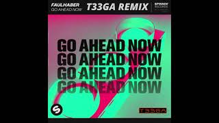 FAULHABER - Go Ahead Now (T33GA Remix).mp4 Resimi