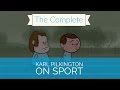 The Complete Karl Pilkington on Sport (A compilation with Ricky Gervais & Stephen Merchant)