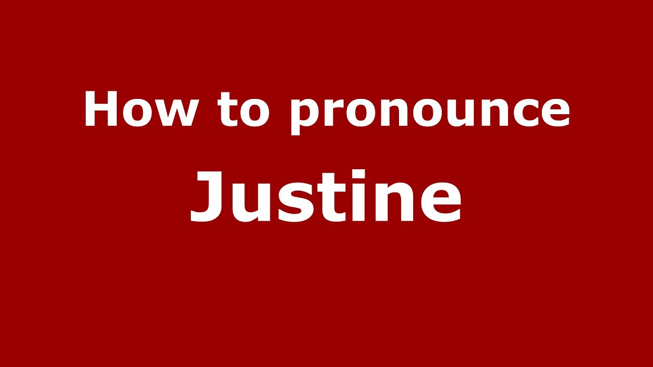 How to pronounce Justine (Latin/ok, usa) YouTube
