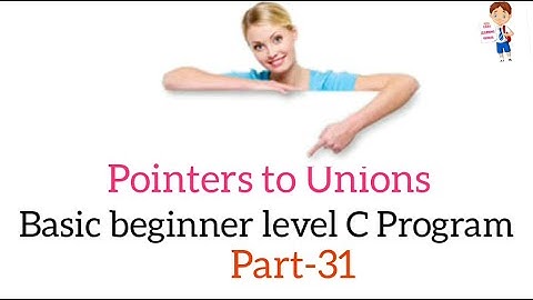 Pointers to Unions C basic beginner level program part 31 Easy Learning Genius